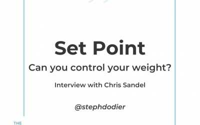 214-Set Point: Can You Control Your Weight? With Chris Sandel – The Weight Loss Series Part 2