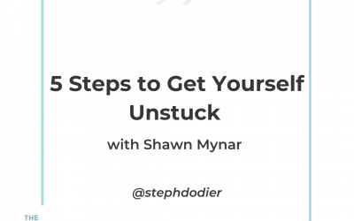 217-5 Steps to Get Unstuck with Shawn Mynar