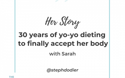 243-Her Story: 30 years of yo-yo dieting to finally accept her body with Sarah