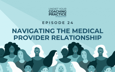 24-Navigating the Medical Provider Relationship with Maggie Landes, MD