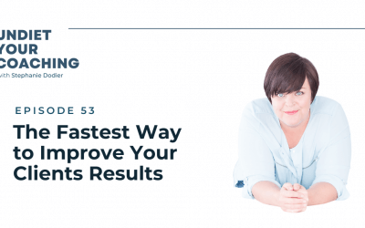 53-The Fastest Way to Improve Your Clients’ Results