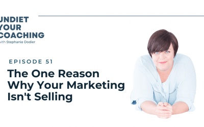 51-The One Reason Why Your Marketing Isn’t Selling Your Services