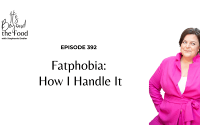 392-Fatphobia: How I Handle It