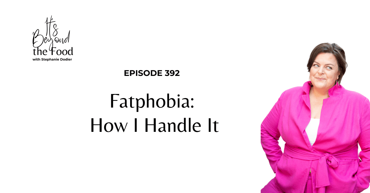 Fatphobia: How I Handle It