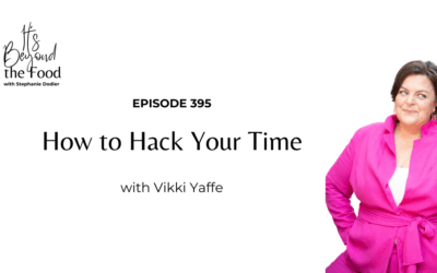 395-How to Hack Your Time with Vikki Yaffe