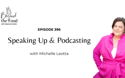 396-Speaking Up & Podcasting with Michelle Leotta