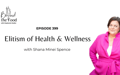 399-Elitism of Health & Wellness with Shana Minei Spence