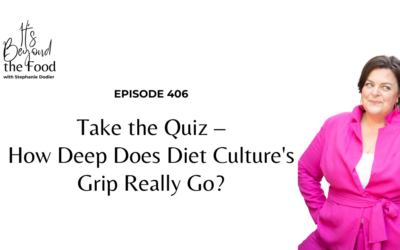 406-Take the Quiz – How Deep Does Diet Culture’s Grip Really Go?