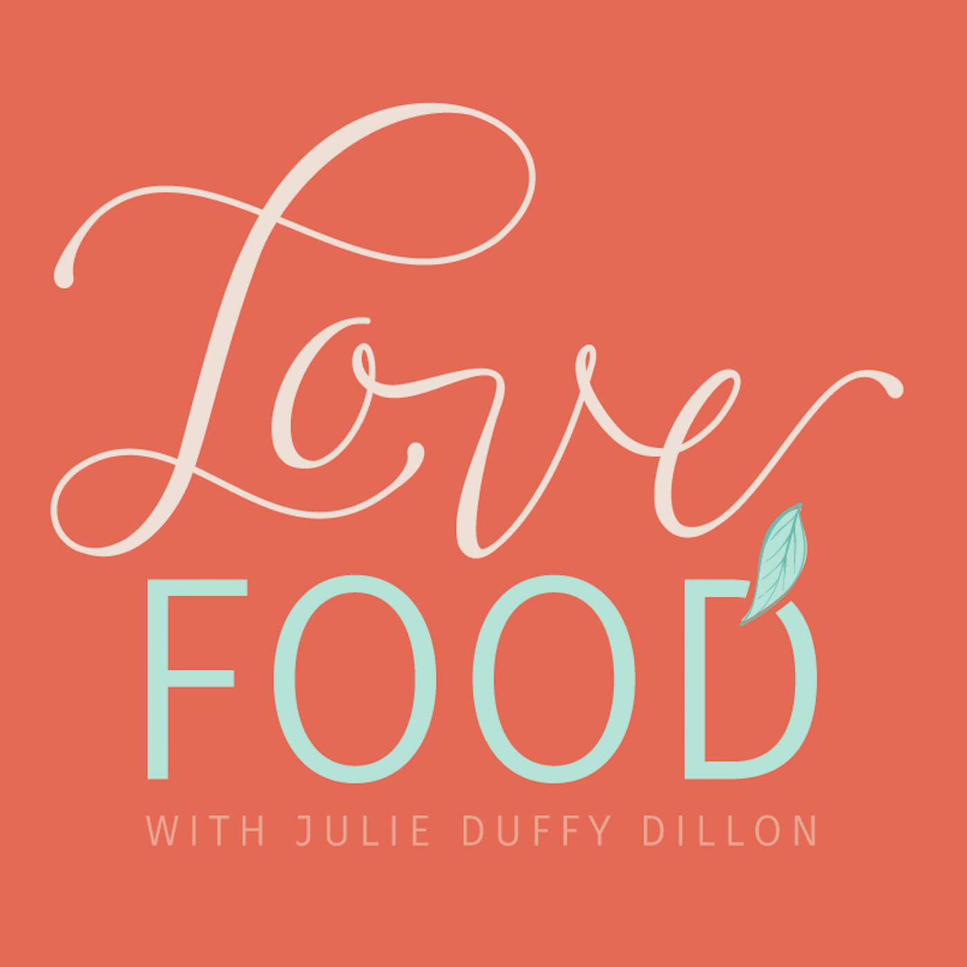 Press & Media Stephanie Dodier-The LoveFood Podcast Julie Duffy Dillon