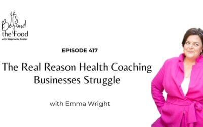 417-Rewriting the Rules: The Real Reason Health Coaching Businesses Struggle (And How Emma Turned It Around) with Emma Wright