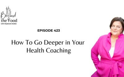 423-How To Go Deeper in Your Health Coaching