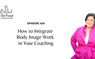 425-How to Integrate Body Image Work in Your Coaching