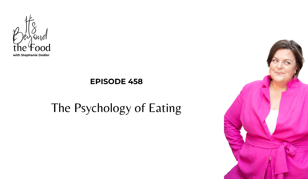 458-The Psychology of Eating (Part 1/2)