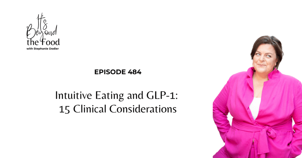 Intuitive Eating and GLP-1: 15 Clinical Considerations
